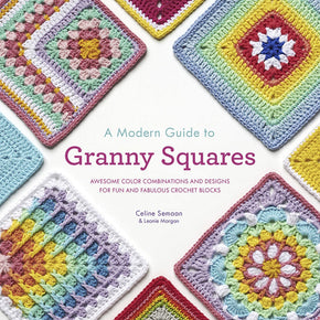 A Modern Guide To Granny Squares by Celine Semaan