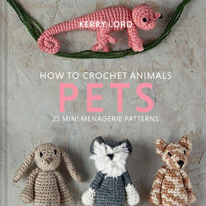 How To Crochet Animals - Pets, a book by Kerry Lord