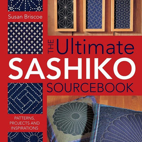 The Ultimate Sashiko Sourcebook by Susan Briscoe