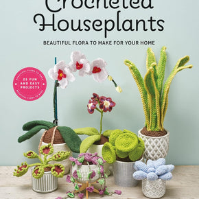 Crocheted Houseplants - Beautiful Flora to make for Your Home, a book by Emma Varnam