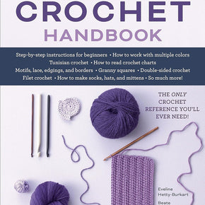 Complete Crochet Handbook- The only Crochet Reference You Will Ever Need