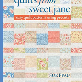QUILTS FROM SWEET JANE - Sue Pfau