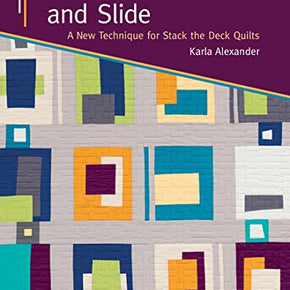 STACK, SHUFFLE, AND SLIDE - Karla Alexander