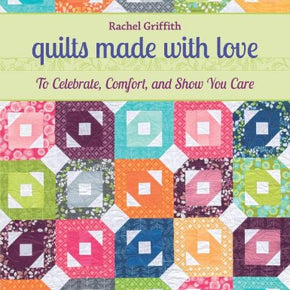 QUILTS MADE WITH LOVE - Rachel Griffith