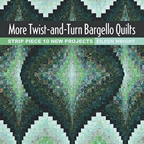 More Twist-and-Turn Bargello Quilts by Eileen Wright