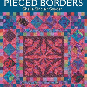 Perfect Fit pieced Borders - Sheila Sinclair Snyder