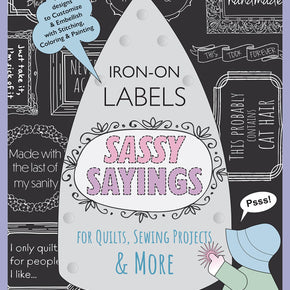 Iron-On Quilt Labels - Sassy Sayings for Quilts, Sewing Projects and More