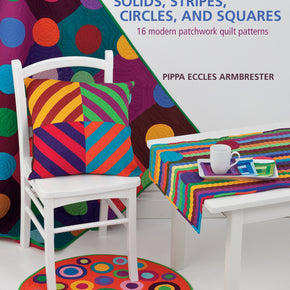 SOLIDS STRIPES CIRCLES AND SQUARES - Pippa Eccles Armbrester