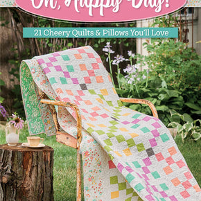 Oh, Happy Day! - Corey Yoder 21 Quilts & Pillows You'll Love
