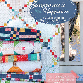 Scrappiness is Happiness Quilt Book by Lori Holt of Bee In My Bonnet