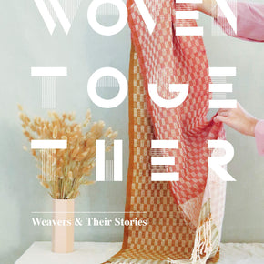 WOVEN TOGETHER - Weavers & Their Stories