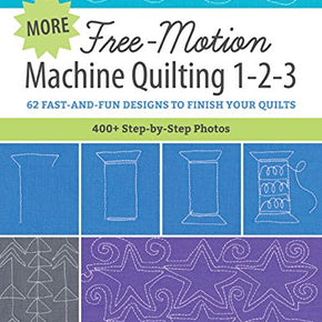 More Free Motion Machine Quilting 1-2-3 by Lori Kennedy