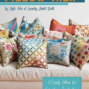 PILLOW TALK - Edyta Sitar of Laundry Basket Quilts